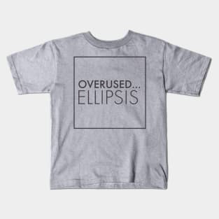 over used elipsis Kids T-Shirt